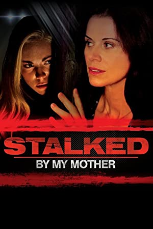 Stalked by My Mother (2016) starring Jennifer Taylor on DVD on DVD